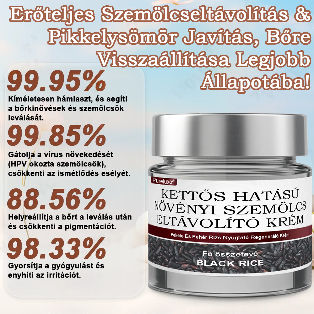 ✨ Pureluxo® Fekete Rizses Bőrregeneráló Krém 👨‍⚕️ (Szemölcsök, bőrkinövések, foltok és hiperpigmentáció kezelésére)